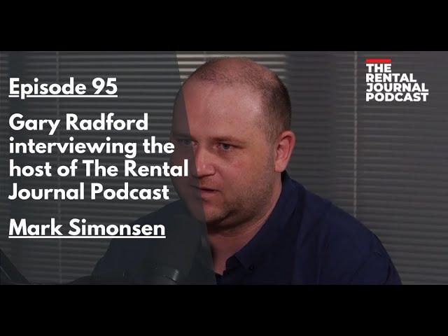 Mark Simonsen: Gary Radford interviewing the host of The Rental Journal Podcast #95