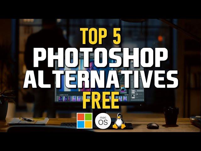 Top 5 Best FREE PHOTOSHOP Alternatives