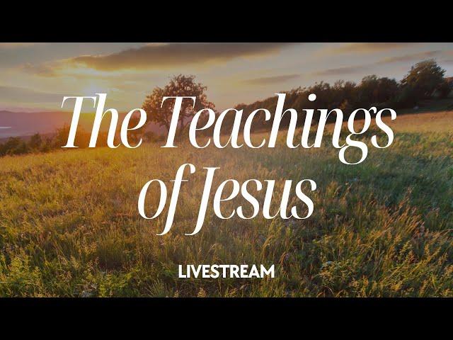 The Teachings of Jesus Week One