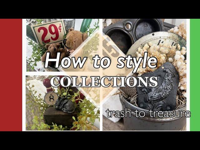 How to STYLE the things you COLLECT* trash to treasure *