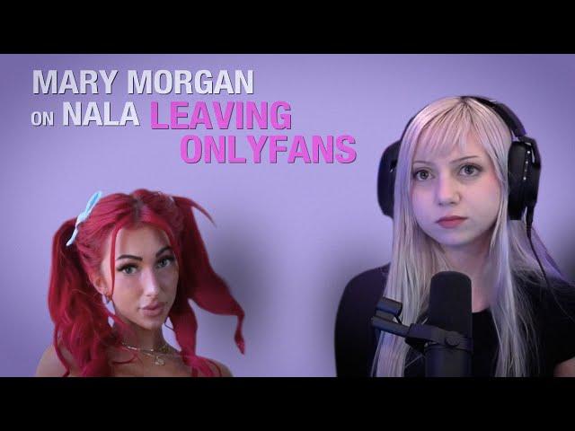 Mary Morgan on Nala Leaving Onlyfans