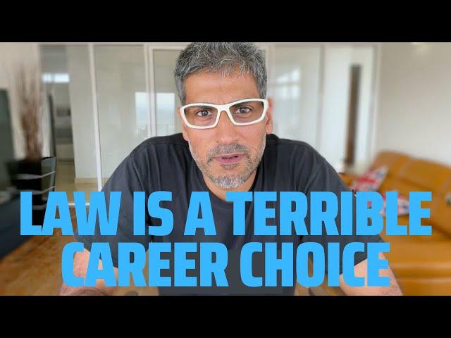 Law is a terrible career choice