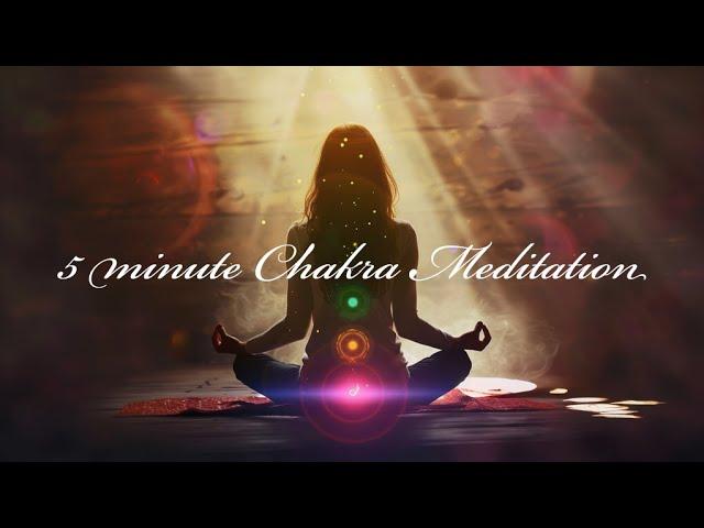 5 Minute Chakra Meditation