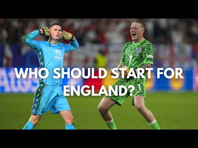 Who Should Start For ENGLAND? PICKFORD or HENDERSON