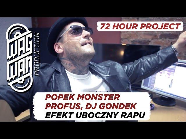 72 HOURS BONUS - POPEK MONSTER - EFEKT UBOCZNY RAPU (PROFUS BEAT, DJ GONDEK SCRATCH, POPEK GUITAR)