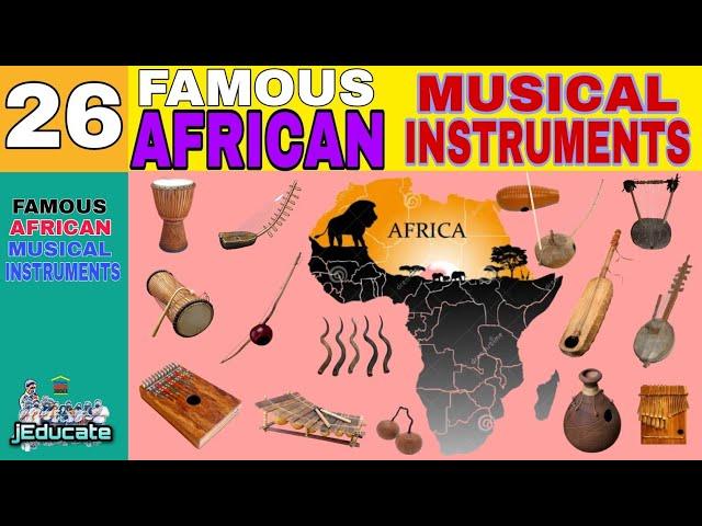 26 FAMOUS AFRICAN MUSICAL INSTRUMENTS WITH NAMES AND PICTURES