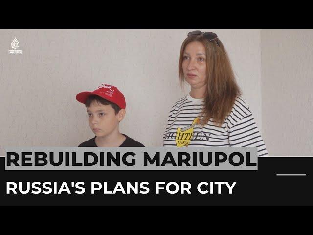 Rebuilding Mariupol: Russia's plans for city meet scepticism