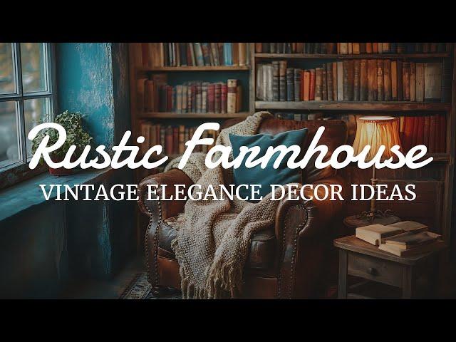 Rustic Farmhouse Decorating Ideas: Distressed Finishes Meet Timeless Elegance