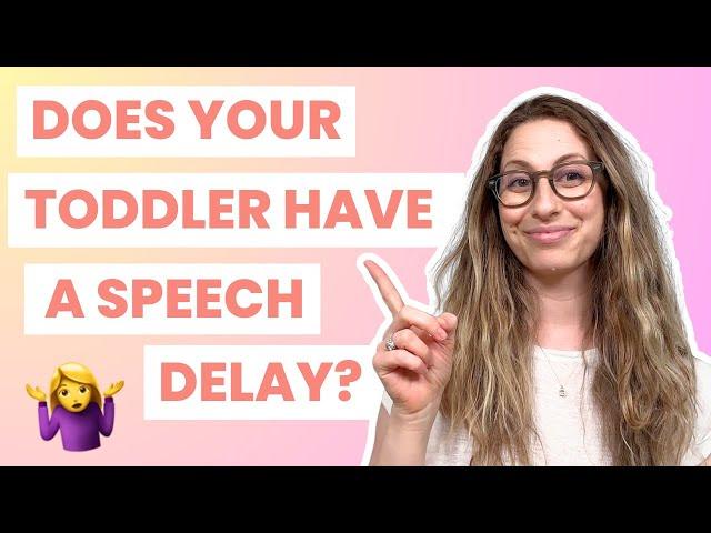 Does Your Toddler Have A Speech Delay?