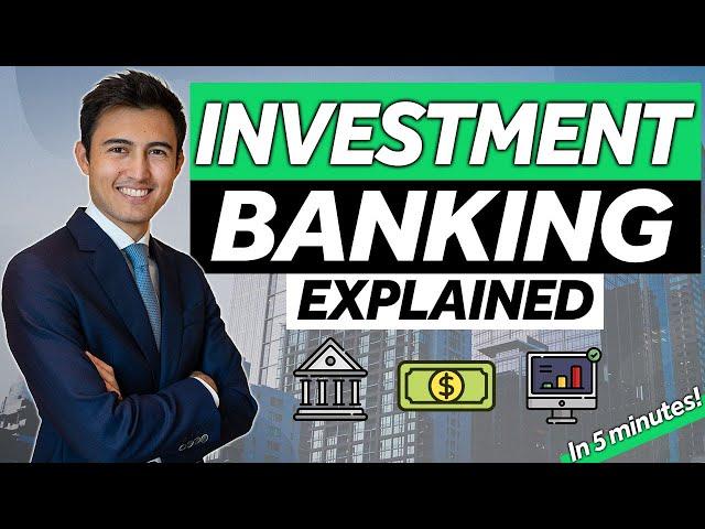 Investment Banking Explained in 5 minutes