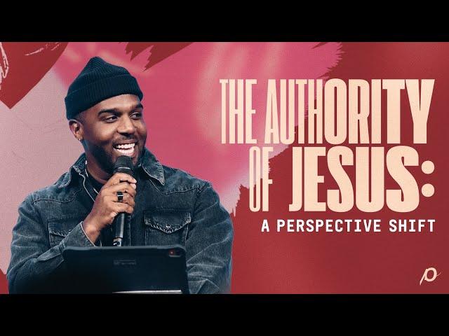 The Authority of Jesus: A Perspective Shift - Dan Watson