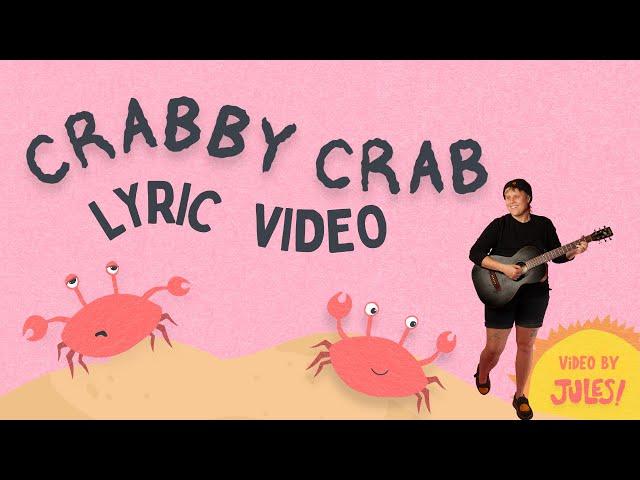 Crabby Crab (Official Lyric Video) By Jules!
