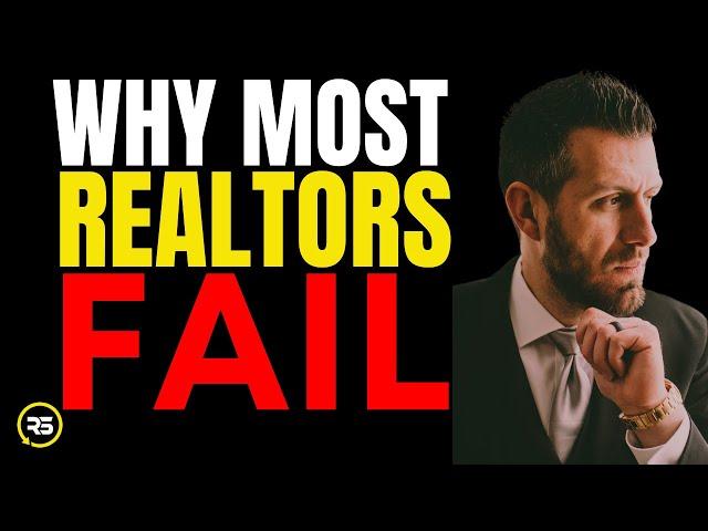 10 Reasons Why MOST Agents Fail In Real Estate