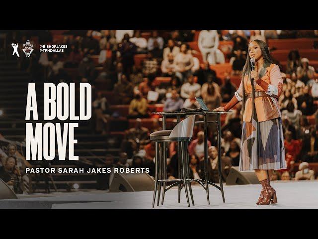 A Bold Move - Pastor Sarah Jakes Roberts