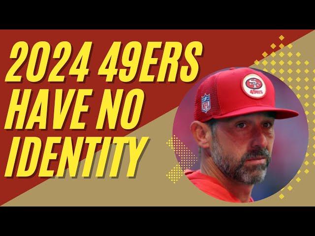 2024 49ers Have No Identity