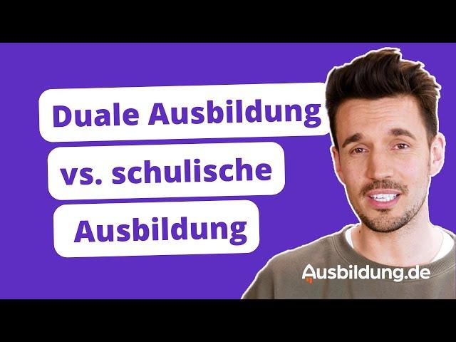 Duale Ausbildung oder schulische Ausbildung?