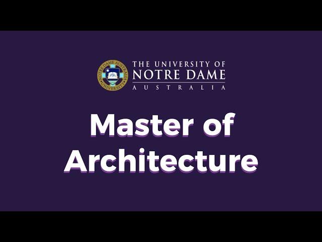 The University of Notre Dame Australia - Master of Architecture