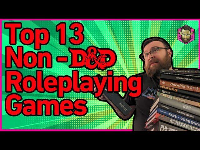 Top 13 Non-D&D Tabletop Roleplaying Games