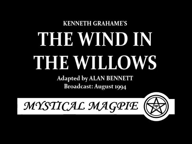 The Wind in the Willows (1994) by Kenneth Grahame, adapted by Alan Bennett