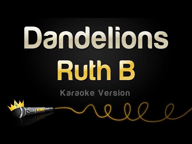 Ruth B - Dandelions (Karaoke Version)