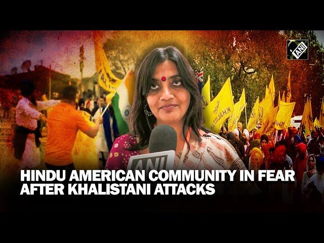 “Deep forces now attacking us…” Member of Hindu American Community in fear after Khalistani attacks