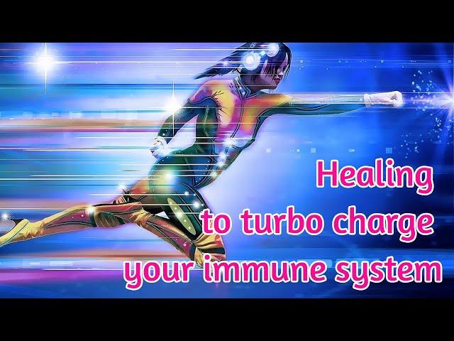 Healing to turbocharge your immune system