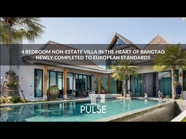 Newly Completed 4BR Villa in the Heart of Bangtao - Pulse Real Estate