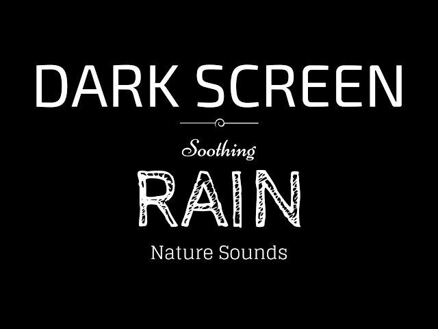 Rain Sounds for Sleeping Dark Screen | SLEEP & RELAXATION | Black Screen