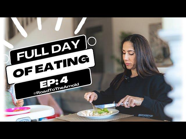 Full Day of Eating - Ep4 Road to the Arnold