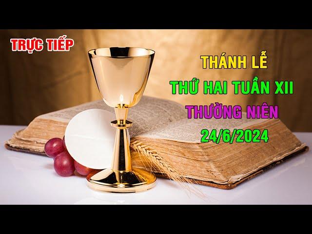 Thánh Lễ Trực Tuyến Thứ Hai Ngày 24/6/2024 | Trực Tiếp Thánh Lễ Hôm Nay