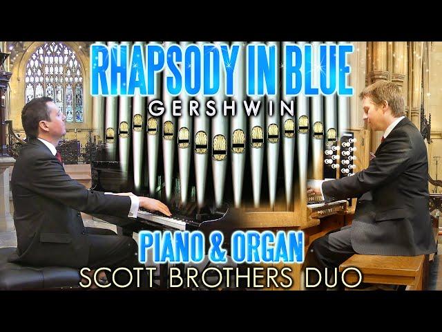 RHAPSODY IN BLUE - GERSHWIN - PIANO & ORGAN - SCOTT BROTHERS DUO