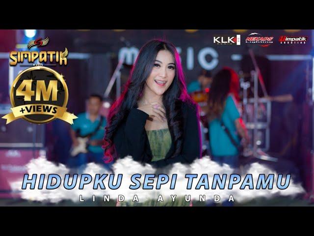 HIDUPKU SEPI TANPAMU - LINDA AYUNDA - SIMPATIK MUSIC