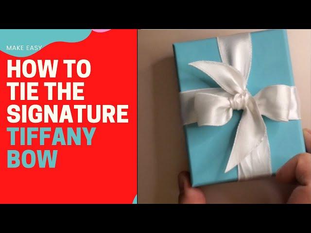 How to Tie the Signature Tiffany Bow | MAKE EASY