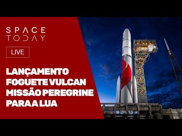 LANÇAMENTO FOGUETE VULCAN  - MISSÃO PEREGRINE PARA A LUA