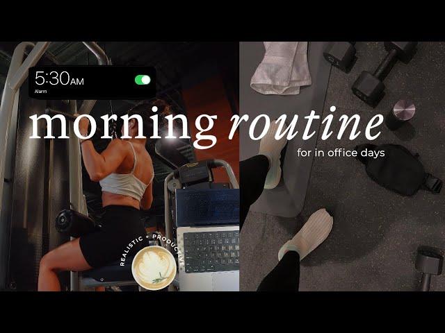 5:30 MORNING ROUTINE | gym + in-office days