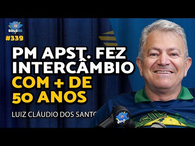 INTERCÂMBIO COM MAIS DE 50 ANOS! - Luiz Cláudio dos Santos | Bolder Podcast 339