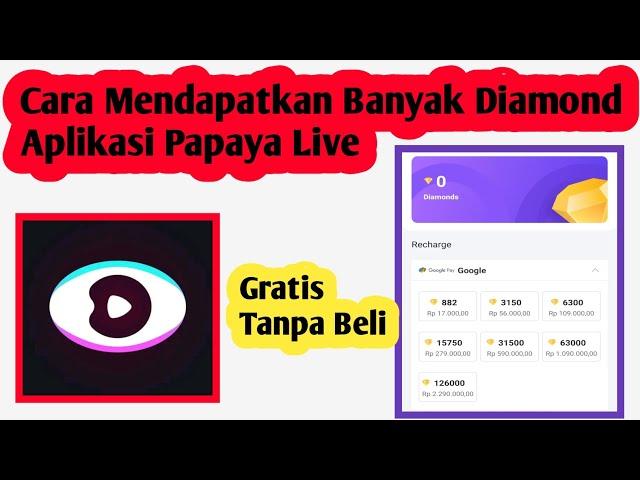 Cara Mendapatkan Diamond Banyak Aplikasi Papaya Live | Cara Dapat Diamond Papaya Live