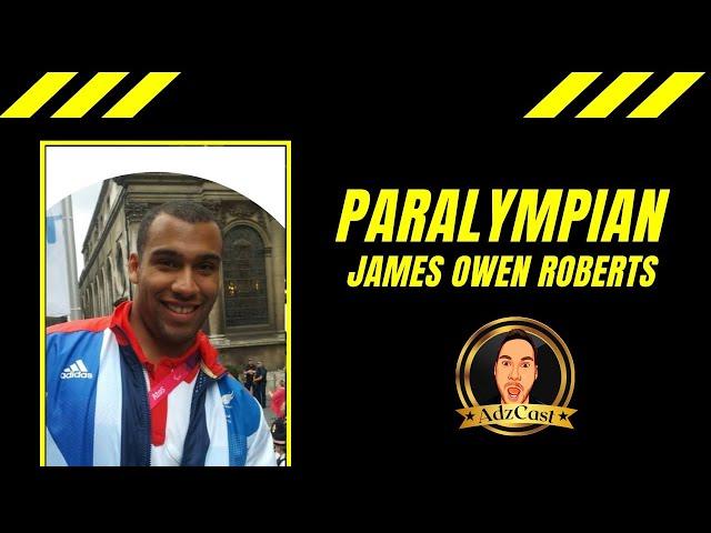 Episode 8 - James Owen Roberts | British Paralympic Legend