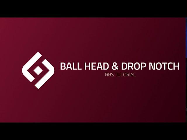 Ball Head & Drop Notch