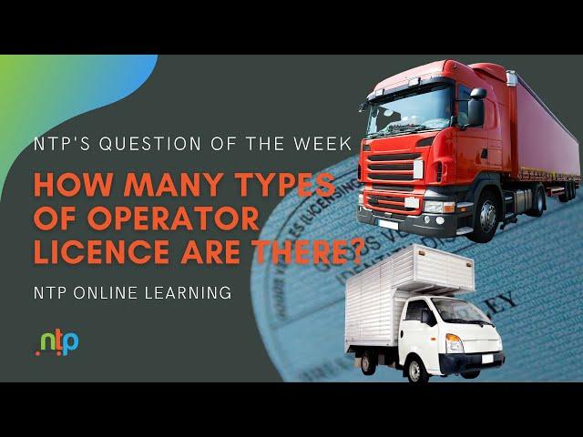 How many types of operator license are there? - NTP’S QUESTION OF THE WEEK EPISODE 5