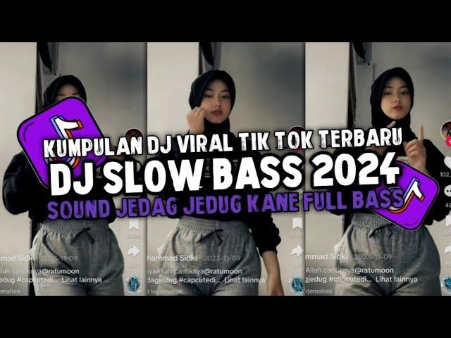 KUMPULAN DJ SLOW BASS VIRAL TIK TOK TERBARU 2024