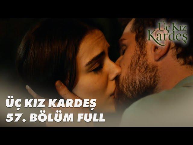 Üç Kız Kardeş 57. Bölüm - Full Bölüm