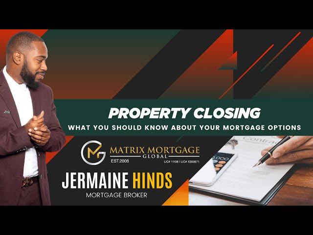 Property Closing in Canada   with Jermaine Hinds Mortgage Broker