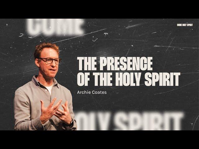 The Presence Of The Holy Spirit - Archie Coates | HTB Livestream