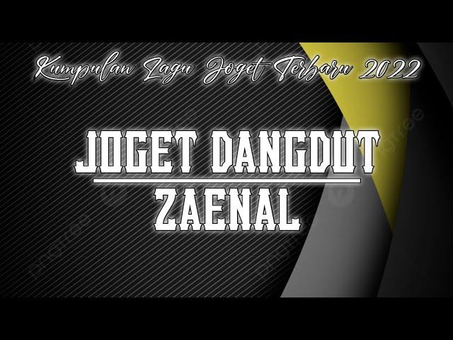 LAGU JOGET DANGDUT ZAENAL REMIX TERBARU 2022