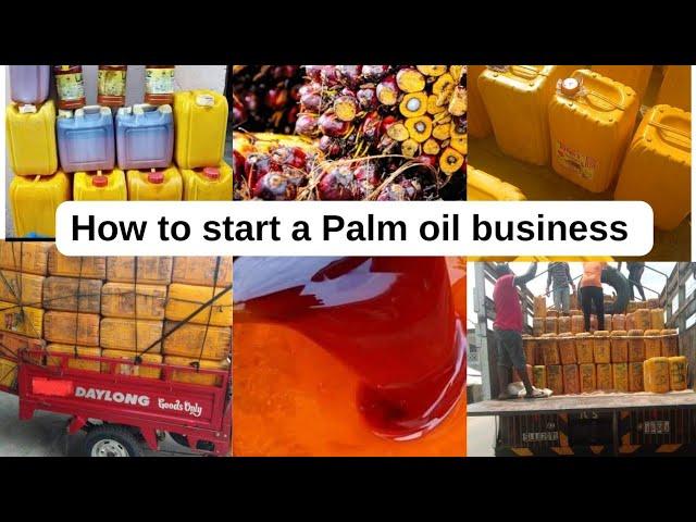 How to start a Palm oil business in Nigeria.