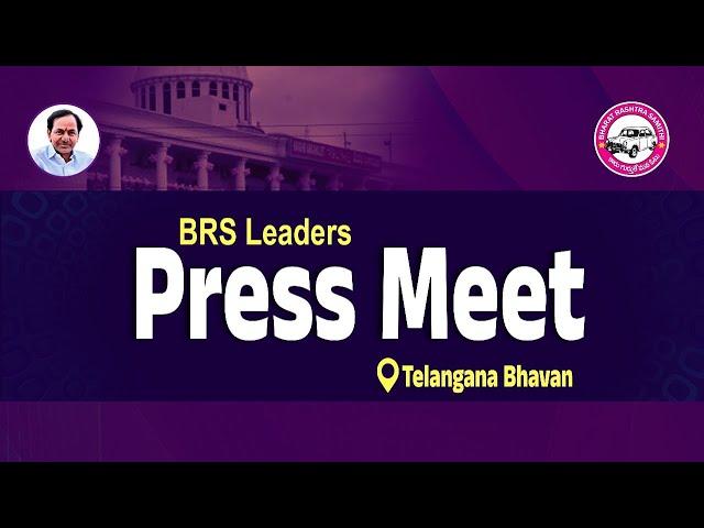 LIVE | BRS Leaders Press Meet at Telangana Bhavan | BRS Party