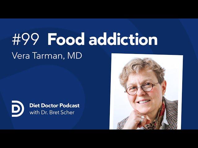 Food addiction with Dr. Vera Tarman – Diet Doctor Podcast