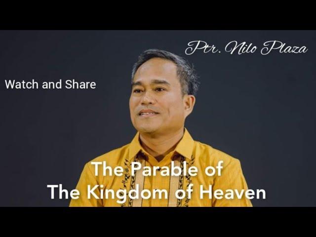 The Parable of the Kingdom of Heaven / NLF UPCHK / Ptr. Nilo Plaza