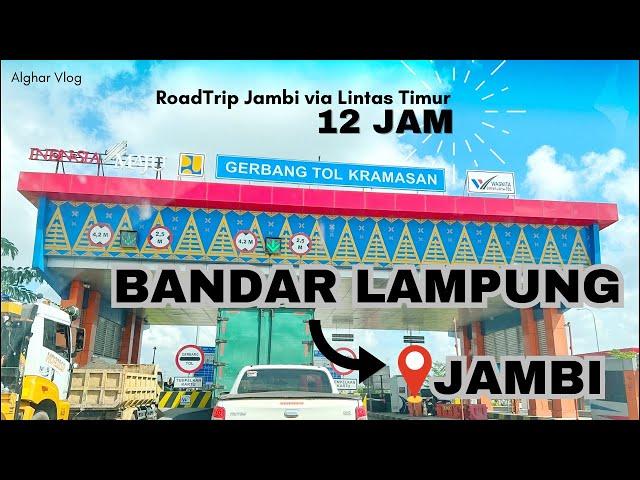 Roadtrip Bandar Lampung ke Jambi Via Lintas Timur Sumatera 12 Jam